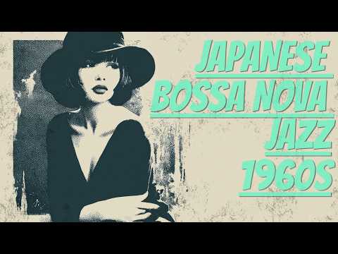 Japanese Bossa Nova Jazz 1960s | A Journey Through Japan's Four