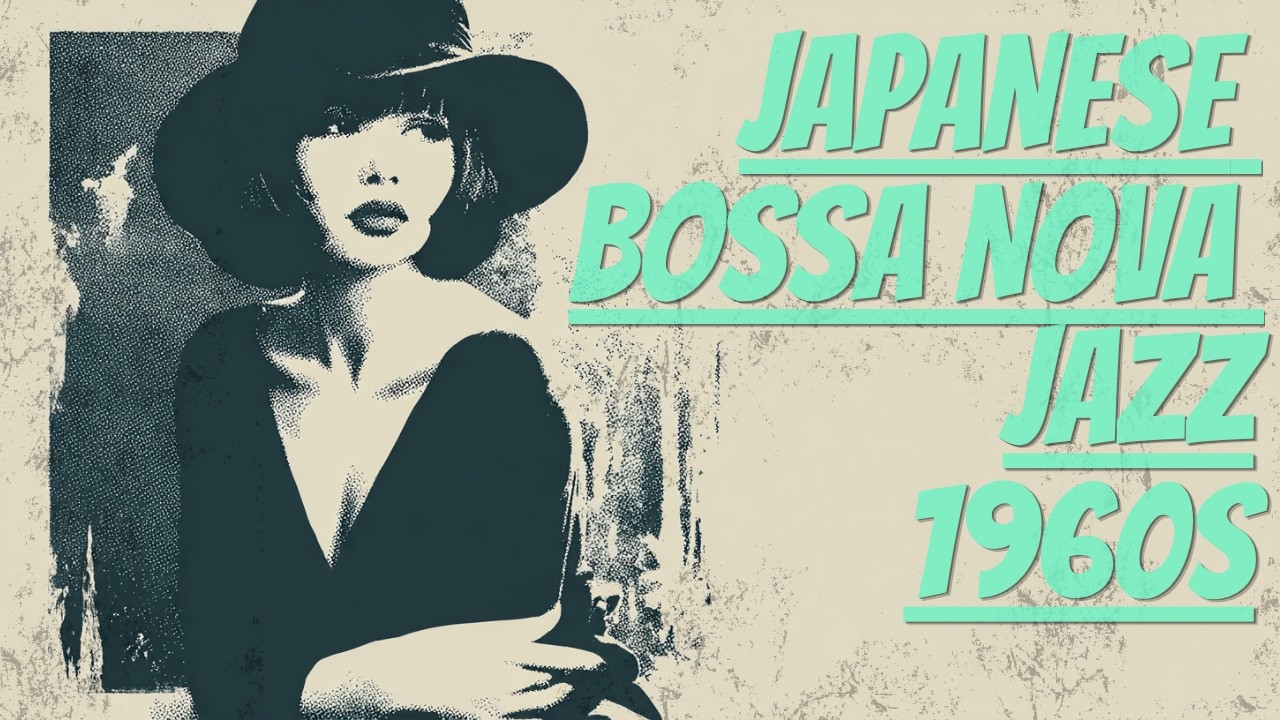 Japanese Bossa Nova Jazz 1960s | A Journey Through Japan's Four