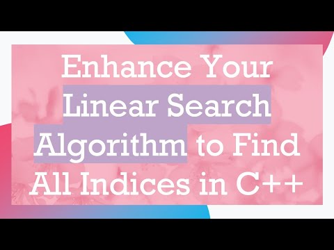 Enhance Your Linear Search Algorithm to Find All Indices in C++