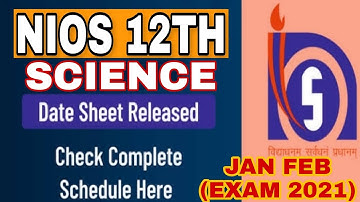 NIOS JAN-FEB 2021 EXAM || DATE SHEET ||  12Th SCIENCE Date Sheet