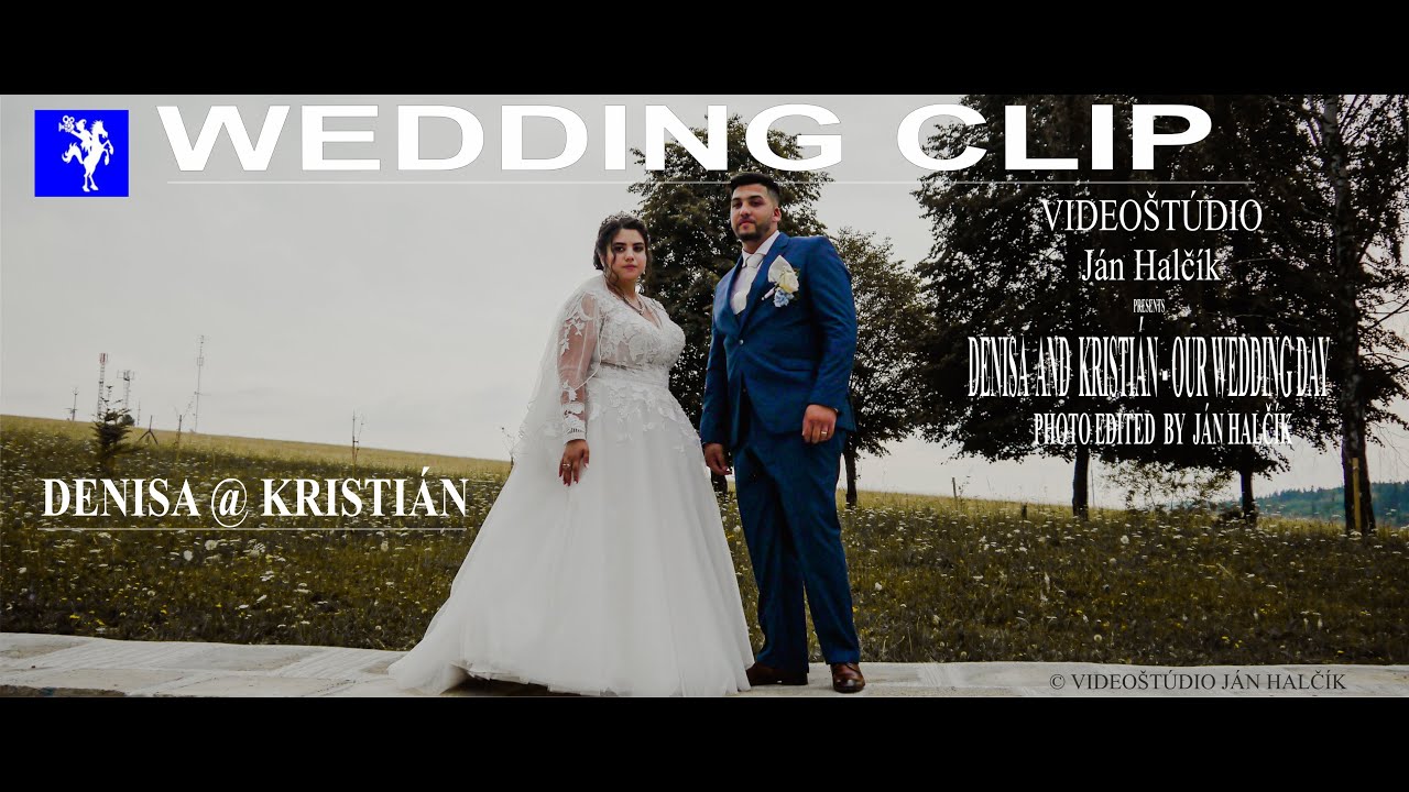 DENISA & KRISTIÁN ***** SVADBA , Výroba:  © VIDEOŠTÚDIO JÁN HALČÍK