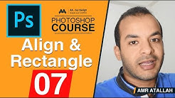 07 - اداه الاصطفاف و رسم الاشكال :: كورس فوتوشوب - Photoshop Course l Align & Rectangle Tool
