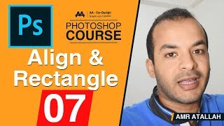 07 - اداه الاصطفاف و رسم الاشكال :: كورس فوتوشوب - Photoshop Course l Align & Rectangle Tool