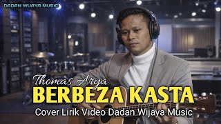 Berbeza Kasta - Thomas Arya Cover Lirik Video Dadan Wijaya Music