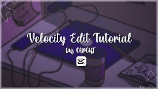 How to Add Velocity to Edits on CapCut! | Quick & Easy