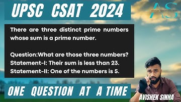 There are three distinct prime numbers whose sum is a prime number | UPSC CSAT 2024 |