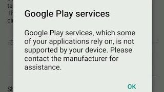 How To Fix Google Play Services Not Supported By Your Device Problem