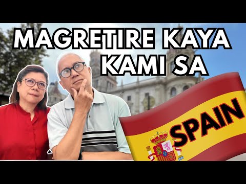 Mag-Retire Kami Sa Spain? Cost Of Living & Why Pinoys Choose Spain.