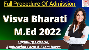 Visva Bharati M.Ed Admission 2022: Application Form, Exam Pattern, Eligibility Criteria, Syllabus