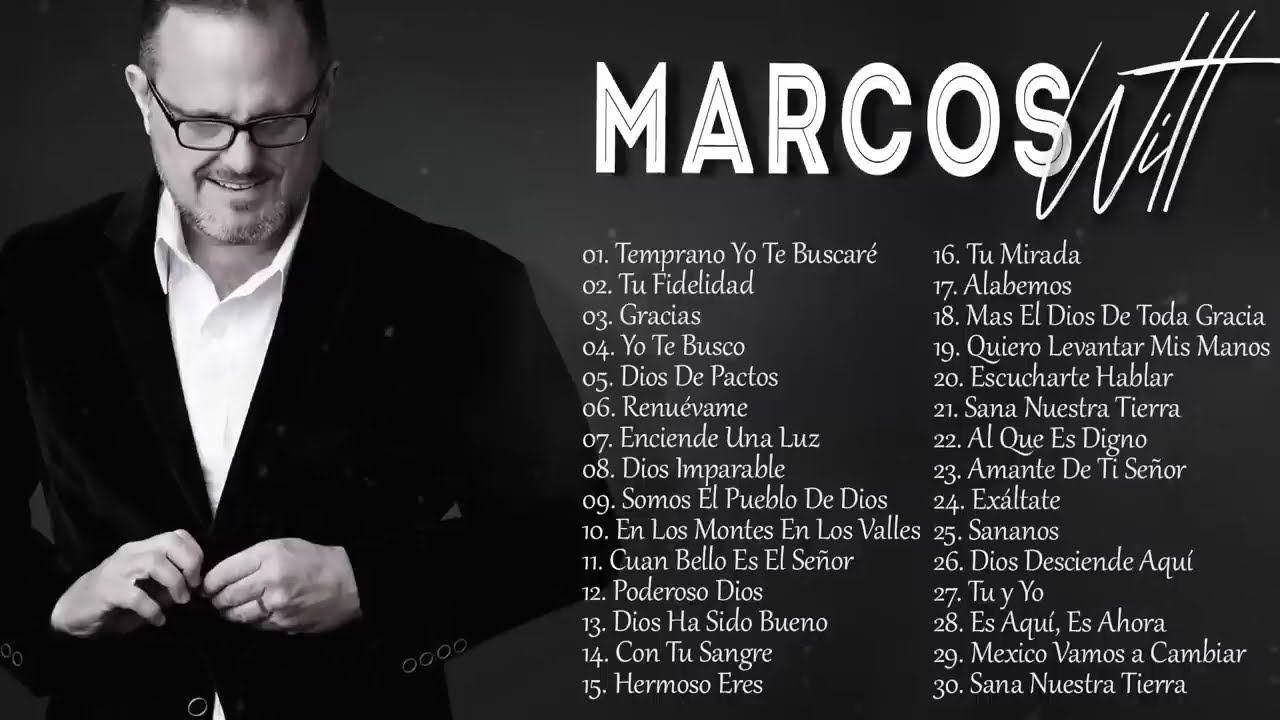 LO MEJOR DE MARCOS WITT / ADORACIÓN  CRISTIANA / MARCOS WITT SUS MEJORES ÉXITOS