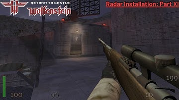 Radar Installation // Part XI - Return to Castle Wolfenstein.