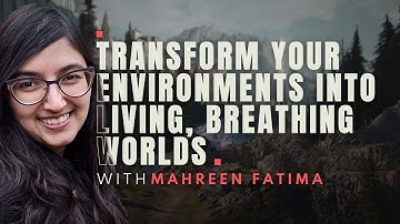 Worldbuilding & Storytelling for Game Environments w/ Mahreen Fatima