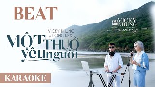 「BEAT TONE NỮ」MỘT THUỞ YÊU NGƯỜI (LOFI MUSIC) - VICKY NHUNG x LONG REX | BEAT KARAOKE CHUẨN