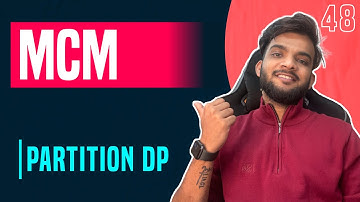 DP 48. Matrix Chain Multiplication | MCM | Partition DP Starts 🔥