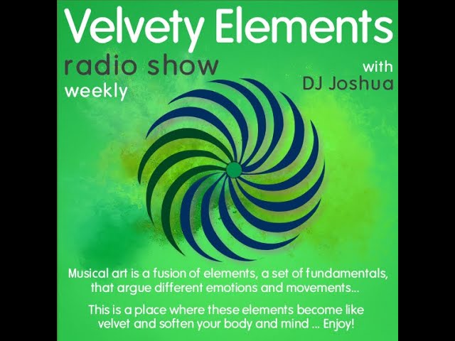 Velvety Elements Radio Show 034 mixed by DJ Joshua