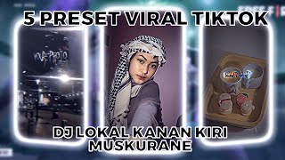 TOP 5 PRESET TEMPLATE CAPCUT || DJ LOKAL KANAN KIRI MUSKURANE || Fyp Tiktok