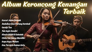 Keroncong Nostalgia Legendaris – Temani Santai \u0026 Istirahat