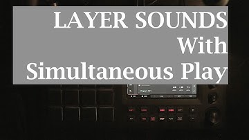 Akai Mpc Layer sounds with Simultaneous Play - MPC tutorials