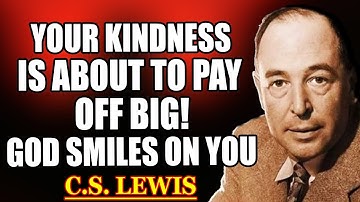 CHOSEN ONE, YOUR KINDNESS IS ABOUT TO OPEN HEAVEN’S REWARD—AND GOD SMILES ON YOU | C.S. Lewis 2025