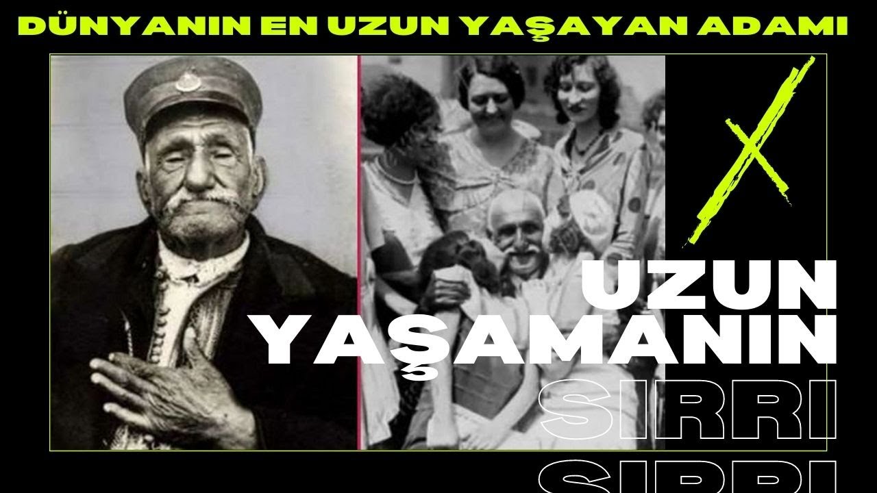 UZUN YAŞAMANIN SIRRI ! / DÜNYANIN EN UZUN YAŞAMIŞ ADAMI