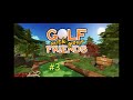 Candyland....Golf With Friends | #3 | Greywolf's Den