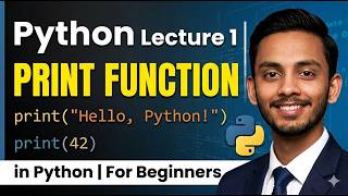 Python Lecture 1 | Print Function in Python | Python for Beginners