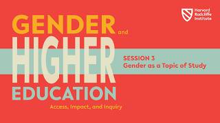 Gender and Higher Education | Session 3: Gender as a Topic of Study