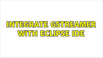 Integrate gstreamer with Eclipse IDE