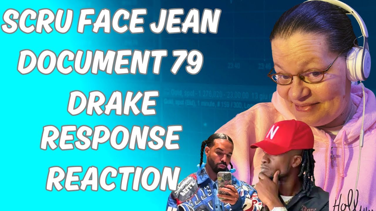 SIT DOWN, DRAKE! SCRU FACE JEAN - DOCUMENT 79 - DRAKE RESPONSE! (REACTION)