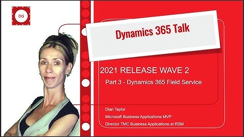 2021 Release Wave 2 - Part 3 |  Field Service