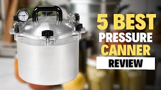 Top 5 Best Pressure Canners of 2024!