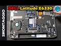 Dell latitude e6330 disassembly smontaggio