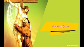 Video thumbnail of "Do Bom Jesus - Cânticos de São Francisco de Assis"