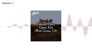 Ep1  Haunted Places Galster Park west Covina Ca