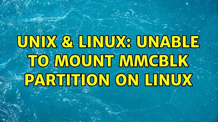 Unix & Linux: Unable to mount mmcblk partition on linux