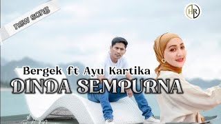 Bergek ft Ayu Kartika - Dinda Sempurna | Terbaru 2022   Lirik - 1 mnt.