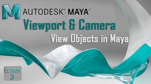 Maya Viewports and Camera Basics, | Learn how to use Maya Camera and Navigate in Viewport | Lesson-3