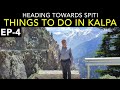 EP 4 - Kalpa Local sightseeing, Reckong Peo | Kinnaur Valley | Spiti Tour