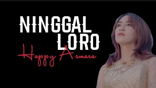 NINGGAL LORO - HAPPY ASMARA Official lirik lagu