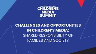 Challenges And Opportunities In Children’s Media: Shared Responsibility Of Families And Society