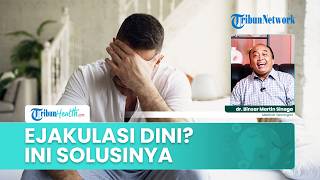 Mengatasi Ejakulasi Dini: Penjelasan Medis dari Dokter