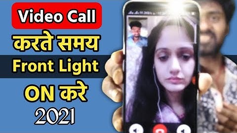 Video calling front flash light on | any app video calling |flash light on | Akaash sahu | 2021