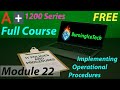 CompTIA A+ Full Course for Beginners - Module 22 - Implementing Operational Procedures