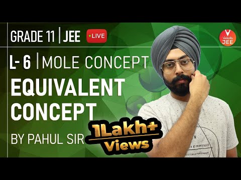 Mole Concept - L6 | Equivalent Concept | Class 11 Chemistry | JEE Mains & Advanced 2020 | Vedantu Mole Concept - L6 | Equivalent Concept | Class 11 Chemistry | JEE Mains & Advanced 2020 | Vedantu