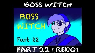 BOSS WITCH [Redo- MAP Part 22]