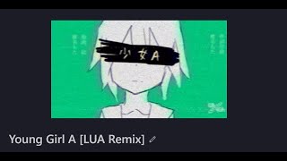 Young Girl A [LUA Remix]