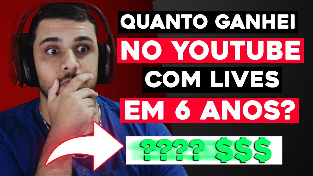 quanto-eu-ganhei-com-o-youtube-em-6-anos-fazendo-lives-youtube