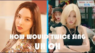 How Would Twice Sing 