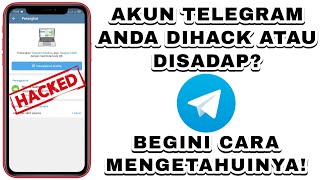 Cara Mengetahui Akun Telegram Dihack atau Disadap Orang Lain Cara Mengetahui Akun Telegram Dihack atau Disadap Orang Lain