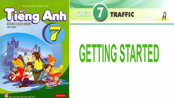 ENGLISH 7 - UNIT 7: TRAFFIC - GETTING STARTED